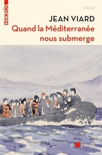 Quand la Méditerranée nous submerge : Réfugiés, terrorisme, islam, quartiers, populisme...