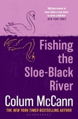 Fishing the Sloe-Black River: From the New York Times-bestselling, National Book Award-winning, Booker Prize-longlisted author of Apeirogon and Let the Great World Spin