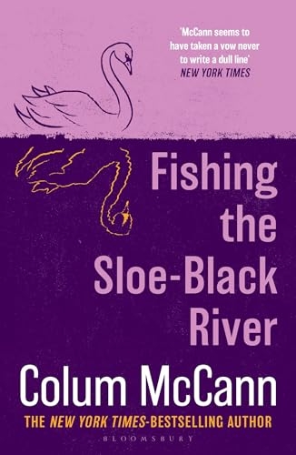 Fishing the Sloe-Black River: From the New York Times-bestselling, National Book Award-winning, Booker Prize-longlisted author of Apeirogon and Let the Great World Spin