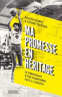 Ma promesse en héritage: Le témoignage d'une championne face à l'inceste