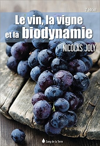 Le vin, la vigne et la biodynamie