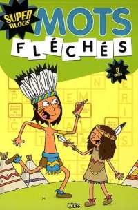 Super Blocs : Mots Fleches 8 Ans