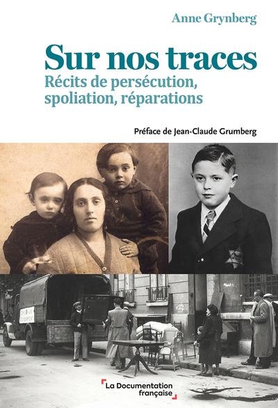 Sur nos traces: Récits de persécution, spoliation, réparations