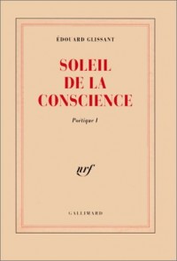 Poétique, I : Soleil de la conscience