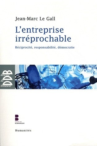 L'entreprise irréprochable: Réciprocité, responsabilité, démocratie