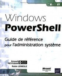 Windows PowerShell - Guide de référence pour l'administration système