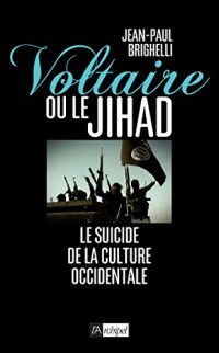 VOLTAIRE OU LE JIHAD: Vers le suicide de la culture européenne ?