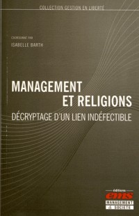 Management et religions: Décryptage d'un lien indéfectible.