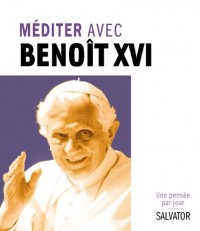 Méditer chaque jour avec Benoit XVI