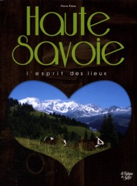 Haute-Savoie : L'esprit des lieux