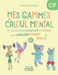 Mes gammes de calcul mental - cp - cahier