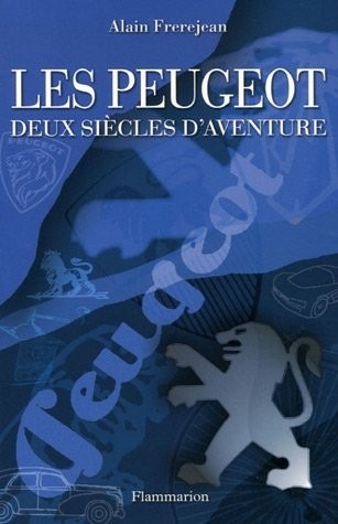 Les Peugeot : Deux siècles d'aventure