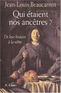 Qui étaient nos ancêtres ? De leur histoire à la nôtre