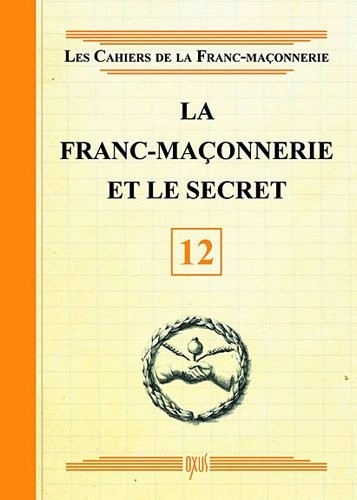 La Franc-maçonnerie et le secret - Livret 12