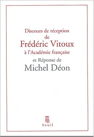 Discours de réception de Frédéric Vitoux à l'Académie française