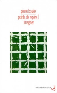 Points de repère, tome I : Imaginer