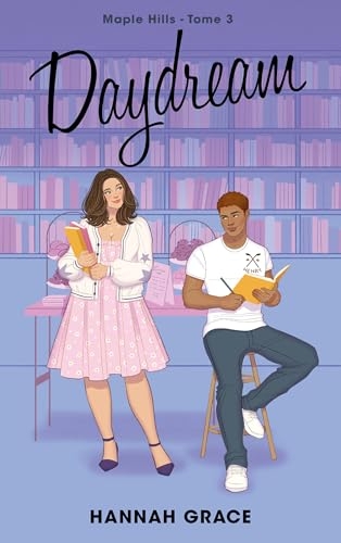 Daydream - Maple Hills Tome 3: Après Icebreaker et Wildfire