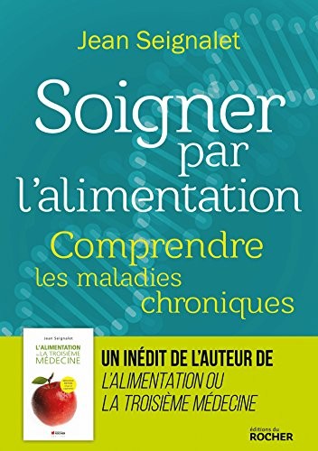 Soigner par l'alimentation: Comprendre les maladies chroniques