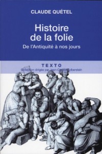 Histoire de la folie : De l'Antiquité à nos jours