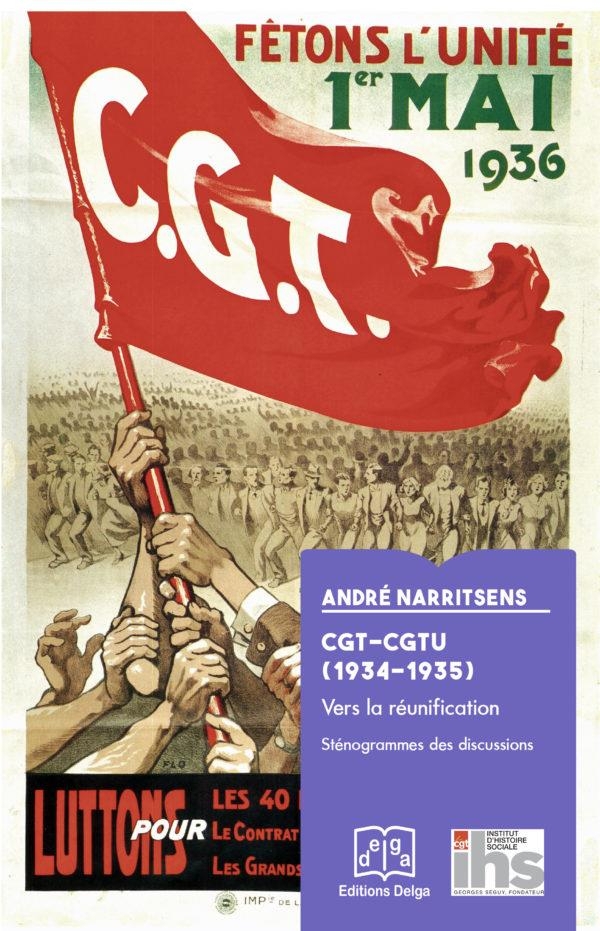 Cgt-Cgtu (1934-1935) : Vers la Reunification. Stenogrammes des Discussions