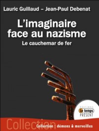 L'imaginaire face au nazisme - Le cauchemar de fer