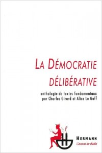La démocratie délibérative: Anthologie de textes fondamentaux