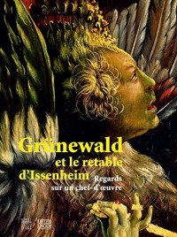Grunewald et les retables d'Issenheim