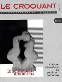 Le croquant N° 30/31 Eté 2001 : Le sentiment amoureux. Colloque international