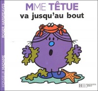 Madame Têtue va jusqu'au bout