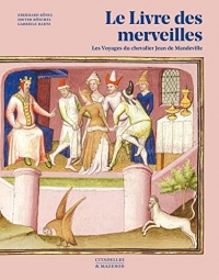 Le livre des merveilles: Les Voyages du chevalier Jean de Mandeville