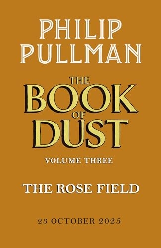 The Rose Field: The Book of Dust Volume Three [9780241458693]