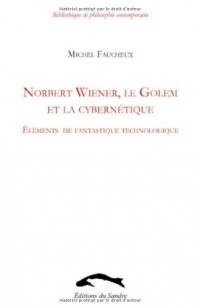 Nobert Wiener, le Golem et la cybernétique