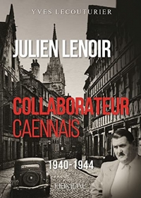 Julien lenoir _ collaborateur caennais,1940-144: Collaborateur caennais