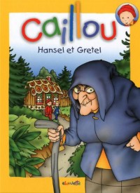 Caillou Hansel et Gretel