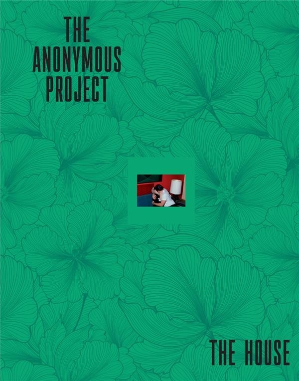 The Anonymous Project. The House.
