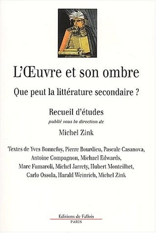 L'Oeuvre et son ombre : Que peut la littérature secondaire ?
