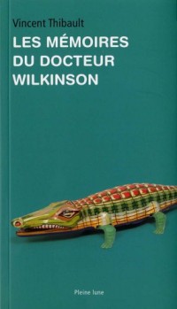 Les Memoires du Docteur Wilkinson