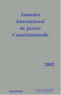 Annuaire International de Justice Constitutionnelle XVIII : Edition 2002