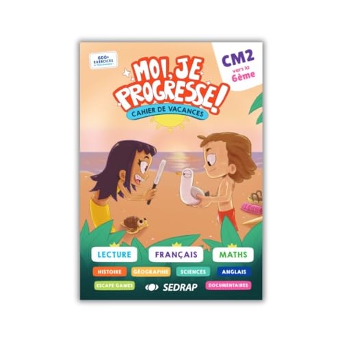 Cahier de vacances Moi, je progresse ! du CM2 vers la 6°