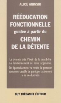 Rééducation fonctionnelle guidée à partir du chemin de détente