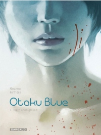 Otaku Blue - tome 1 - Tokyo Underground (1/2)