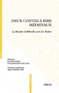 Deux contes à rire médiévaux : Le Boucher d'Abbeville suivi de Trubert