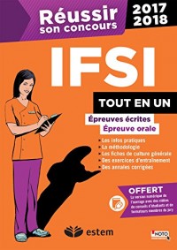 Réussir son concours IFSI 2017-2018 - Tout-en-un - Épreuves écrites et orale