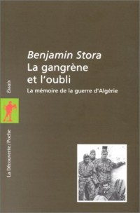 La gangrène et l'oubli : La mémoire de la guerre d'Algérie