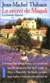 Le Secret de Magali, tome 2 : La Bastide blanche