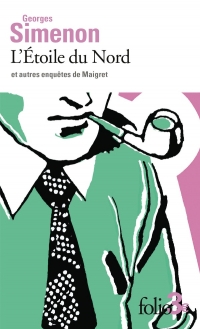 L'ETOILE DU NORD ET AUTRES ENQUETES DE MAIGRET