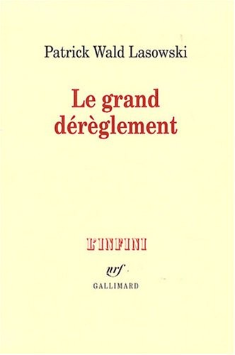 Le grand dérèglement: Le roman libertin du XVIIIᵉ siècle