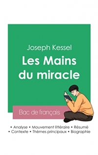 Réussir son Bac de français 2023 : Analyse du roman Les Mains du miracle de Joseph Kessel