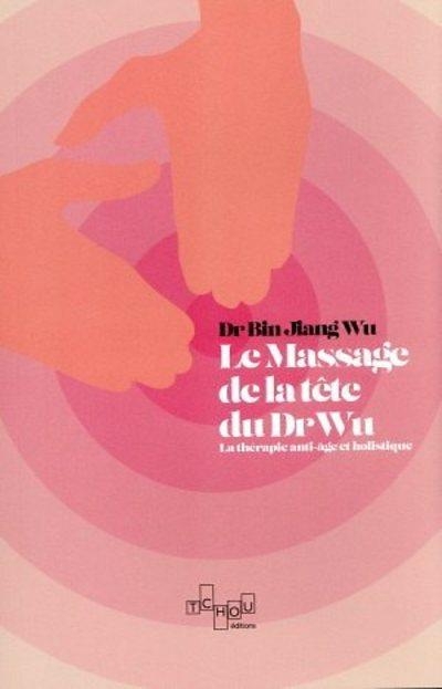 Le massage de tête du Dr Wu