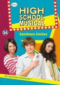 High School Musical 16 - Extrêmes limites
